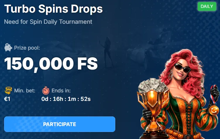 Need for Spin daily tournament Turbo Spins Drops: 150,000 FS prize pool, min bet €1